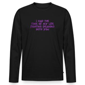 I Had The Time Of My Life Fighting Dragons - Men's Premium Organic Long Sleeve Shirt - black - Front - Nico (187cm)