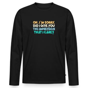 Indifference Sarcasm Different Attitude - Men's Premium Organic Long Sleeve Shirt - black - Front - Nico (187cm)