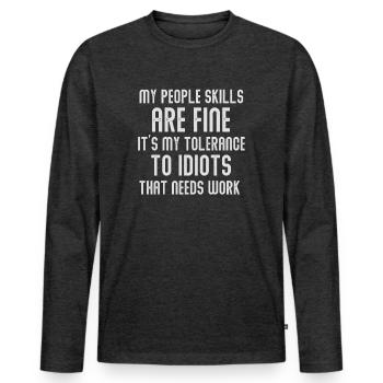 My People Skills Are Just Fine - Men's Premium Organic Long Sleeve Shirt - heather anthracite - Front - Nico (187cm)