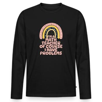 Je suis un professeur de mathématiques Bien sûr que j’ai des problèmes - T-shirt manches longues Premium bio Homme - noir - Devant - Nico (187cm)
