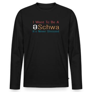 Ich will ein Schwa sein, der nie gestresst ist - Männer Premium Bio Langarmshirt - Schwarz - Vorne - Nico (187cm)