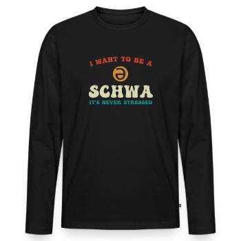 Ich will ein Schwa sein, der nie gestresst ist - Männer Premium Bio Langarmshirt - Schwarz - Vorne - Nico (187cm)