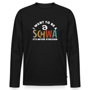 Ich will ein Schwa sein, der nie gestresst ist - Männer Premium Bio Langarmshirt - Schwarz - Vorne - Nico (187cm)