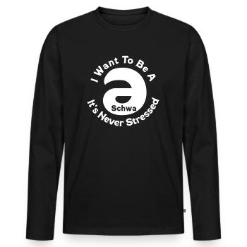 Ich will ein Schwa sein, der nie gestresst ist - Männer Premium Bio Langarmshirt - Schwarz - Vorne - Nico (187cm)