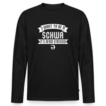 I Want To Be A Schwa Its Never Stressed - Men's Premium Organic Long Sleeve Shirt - black - Front - Nico (187cm)