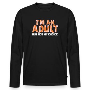 Ich bin erwachsen, aber nicht freiwillig - Männer Premium Bio Langarmshirt - Schwarz - Vorne - Nico (187cm)