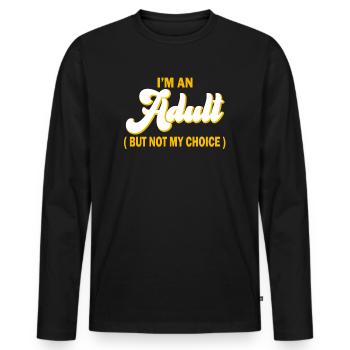 Ich bin erwachsen, aber nicht freiwillig - Männer Premium Bio Langarmshirt - Schwarz - Vorne - Nico (187cm)