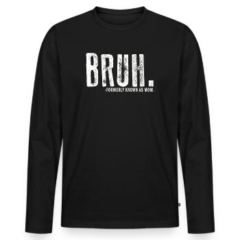Bruh, früher bekannt als Mama - Männer Premium Bio Langarmshirt - Schwarz - Vorne - Nico (187cm)