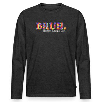 Bruh Formerly Known As Mom - Men's Premium Organic Long Sleeve Shirt - heather anthracite - Front - Nico (187cm)