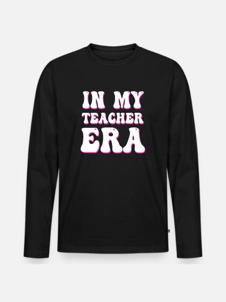 In My Teaching Era Teaching - Men's Premium Organic Long Sleeve Shirt - black