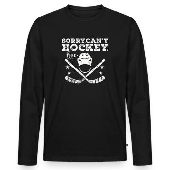 Sorry Can't Hockey Bye Hockey Lover - Men's Premium Organic Long Sleeve Shirt - black - Front - Nico (187cm)