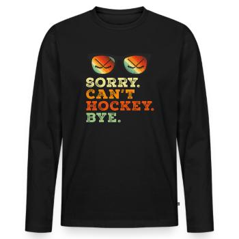 Sorry Can't Hockey Bye Hockey Lover - Men's Premium Organic Long Sleeve Shirt - black - Front - Nico (187cm)