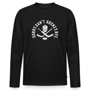 Sorry Can't Hockey Bye Hockey Lover - Men's Premium Organic Long Sleeve Shirt - black - Front - Nico (187cm)