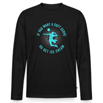 Si vous voulez une portion molle, procurez-vous de la crème glacée - T-shirt manches longues Premium bio Homme - noir - Devant - Nico (187cm)