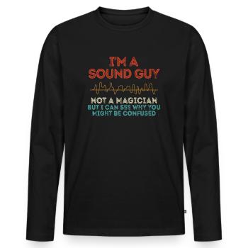 Sound Guy Not A Magician - Men's Premium Organic Long Sleeve Shirt - black - Front - Nico (187cm)