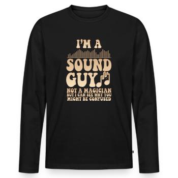 Sound Guy Not A Magician - Men's Premium Organic Long Sleeve Shirt - black - Front - Nico (187cm)