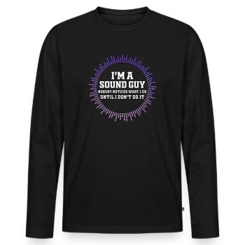 Sound Guy Not A Magician - Men's Premium Organic Long Sleeve Shirt - black - Front - Nico (187cm)