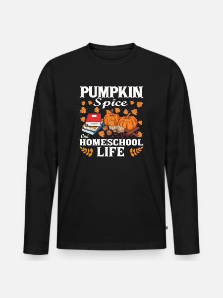 Pumpkin Spice And Homeschool Life - Men's Premium Organic Long Sleeve Shirt - black