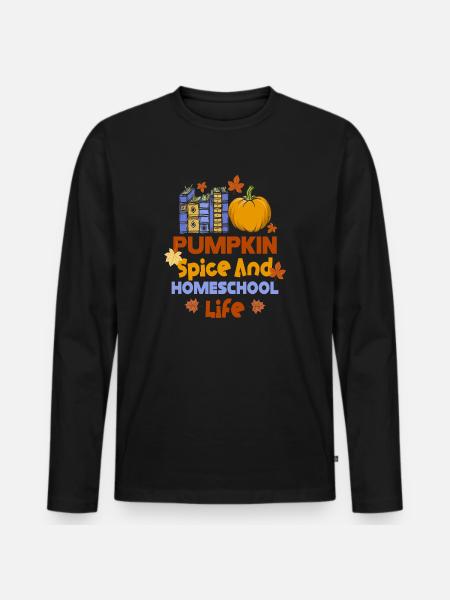 Pumpkin Spice And Homeschool Life - Men's Premium Organic Long Sleeve Shirt - black