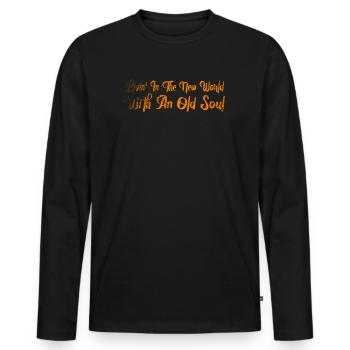 Livin In The New World Old Soul - Men's Premium Organic Long Sleeve Shirt - black - Front - Nico (187cm)