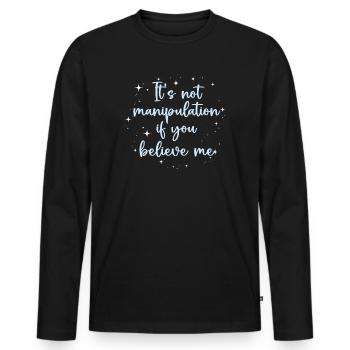 Not Manipulation If You Believe - Men's Premium Organic Long Sleeve Shirt - black - Front - Nico (187cm)