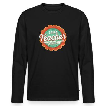 Ich bin ein Lehrer: Immer richtige Aussage - Männer Premium Bio Langarmshirt - Schwarz - Vorne - Nico (187cm)