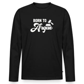 Born To Argue Judge Advocate Attorney - Men's Premium Organic Long Sleeve Shirt - black - Front - Nico (187cm)