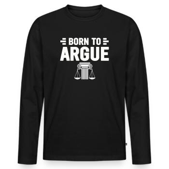 Born To Argue Judge Advocate Attorney - Men's Premium Organic Long Sleeve Shirt - black - Front - Nico (187cm)