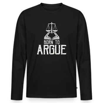 Born To Argue Judge Advocate Attorney - Men's Premium Organic Long Sleeve Shirt - black - Front - Nico (187cm)