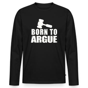 Born To Argue Judge Advocate Attorney - Men's Premium Organic Long Sleeve Shirt - black - Front - Nico (187cm)