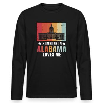 Someone In Alabama Loves Me - Men's Premium Organic Long Sleeve Shirt - black - Front - Nico (187cm)