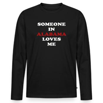 Someone In Alabama Loves Me - Men's Premium Organic Long Sleeve Shirt - black - Front - Nico (187cm)