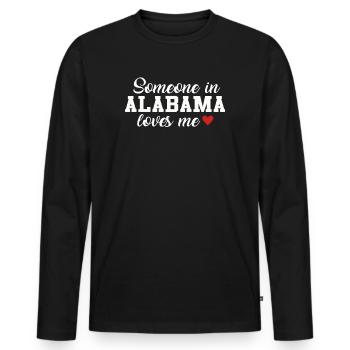 Someone In Alabama Loves Me - Men's Premium Organic Long Sleeve Shirt - black - Front - Nico (187cm)