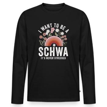 I Want To Be A Schwa Its Never Stressed - Men's Premium Organic Long Sleeve Shirt - black - Front - Nico (187cm)