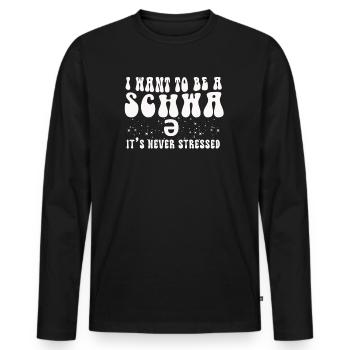 Ich will ein Schwa sein, der nie gestresst ist - Männer Premium Bio Langarmshirt - Schwarz - Vorne - Nico (187cm)