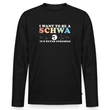 Ich will ein Schwa sein, der nie gestresst ist - Männer Premium Bio Langarmshirt - Schwarz - Vorne - Nico (187cm)