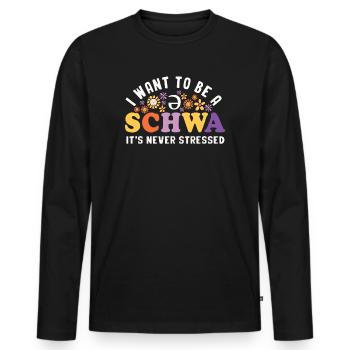 Ich Will Ein Schwa Sein, Er Ist Nie Gestresst - Männer Premium Bio Langarmshirt - Schwarz - Vorne - Nico (187cm)
