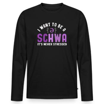 Ich will ein Schwa sein, es ist nie gestresst - Männer Premium Bio Langarmshirt - Schwarz - Vorne - Nico (187cm)