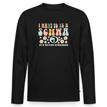 I Want To Be A Schwa Its Never Stressed - Men's Premium Organic Long Sleeve Shirt - black - Front - Nico (187cm)