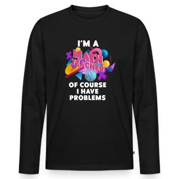 I'm A Math Teacher Of Course I Have - Men's Premium Organic Long Sleeve Shirt - black - Front - Nico (187cm)
