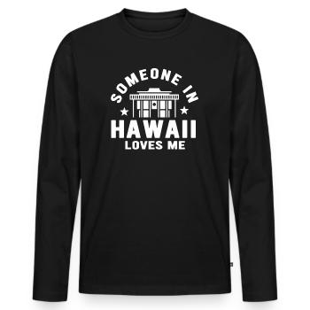 Jemand auf Hawaii liebt mich - Männer Premium Bio Langarmshirt - Schwarz - Vorne - Nico (187cm)