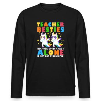 Teacher Besties Because Going Crazy - Men's Premium Organic Long Sleeve Shirt - black - Front - Nico (187cm)