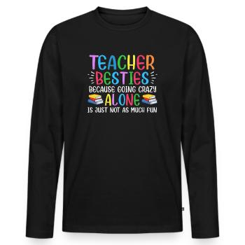 Les meilleurs amis des enseignants parce qu’ils deviennent fous - T-shirt manches longues Premium bio Homme - noir - Devant - Nico (187cm)