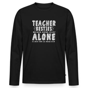 Les meilleurs amis des enseignants parce qu’ils deviennent fous - T-shirt manches longues Premium bio Homme - noir - Devant - Nico (187cm)