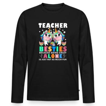 Teacher Besties Because Going Crazy - Men's Premium Organic Long Sleeve Shirt - black - Front - Nico (187cm)