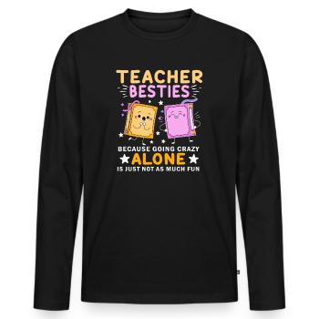 Teacher Besties Because Going Crazy - Men's Premium Organic Long Sleeve Shirt - black - Front - Nico (187cm)