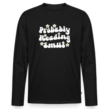 Wahrscheinlich lesen Schmutz Liebesromane Schmutz - Männer Premium Bio Langarmshirt - Schwarz - Vorne - Nico (187cm)