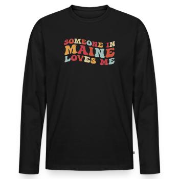 Someone In Maine Loves Me - Men's Premium Organic Long Sleeve Shirt - black - Front - Nico (187cm)