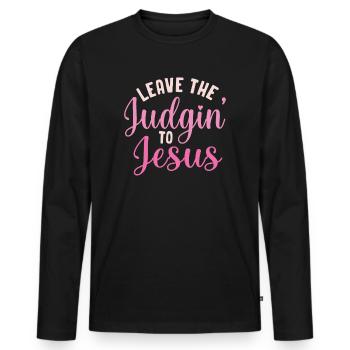 Leave The Judgin' To Jesus - Men's Premium Organic Long Sleeve Shirt - black - Front - Nico (187cm)