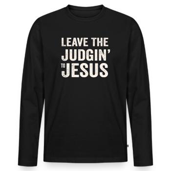 Leave The Judgin' To Jesus - Men's Premium Organic Long Sleeve Shirt - black - Front - Nico (187cm)